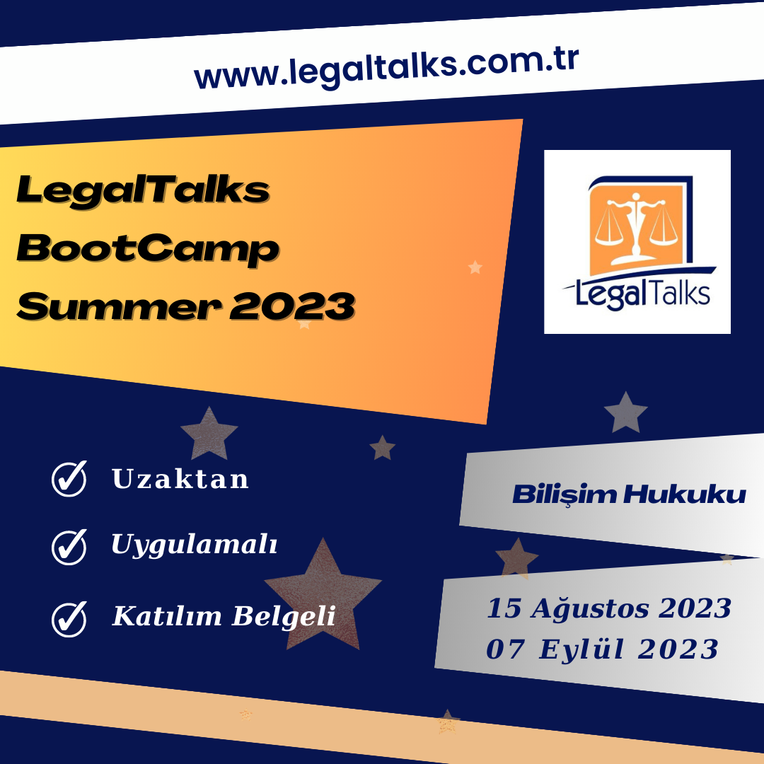 LegalTalks BootCamp Summer 2023 – Bilişim Hukuku